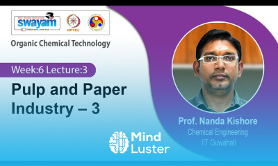 Lec 17 Pulp and Paper Industry – 3