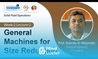 Lec 5 General Machines for Size Reduction