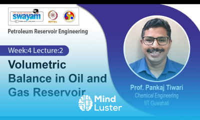 Lec 12 Volumetric Balance in Oil and Gas Reservoir