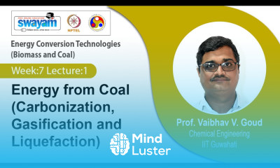Lec 27 Energy from Coal Carbonization Gasification and Liquefaction