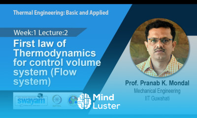 Lec 2 First law of Thermodynamics for control volume system Flow system