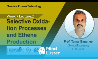 Lec 25 Selective Oxidation Processes and Ethene Production
