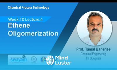 Lec 37 Ethene Oligomerization​