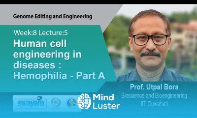 Lec 32 Human cell engineering in diseases Hemophilia Part A
