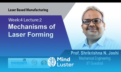 Lec 12 Mechanisms of Laser Forming