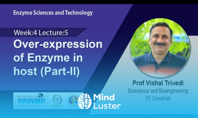 Lec 21 Over expression of Enzyme in host Part II