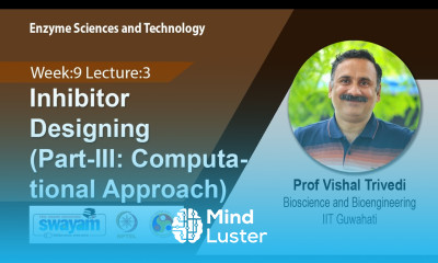 Lec 41 Inhibitor Designing Part III Computational Approach