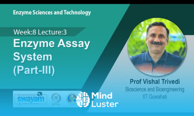 Lec 37 Enzyme Assay System Part III