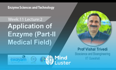 Learn Lec 45 Application of Enzyme Part II Medical Field - Mind Luster