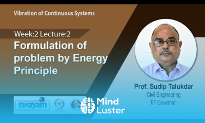 Lec 6 Formulation of problem by Energy Principle