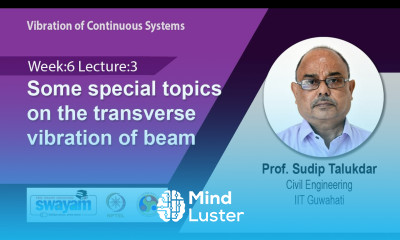 Lec 21 Some special topics on the transverse vibration of beam