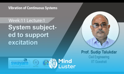 Lec 33 System subjected to support excitation