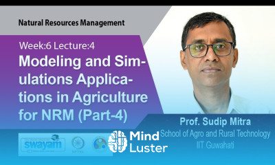 Lec 36 Modeling And Simulations Applications in Agriculture for NRM Part 4