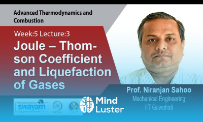 Lec 14 Joule – Thomson Coefficient and Liquefaction of Gases