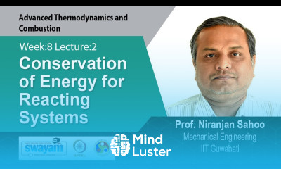 Lec 20 Conservation of Energy for Reacting Systems