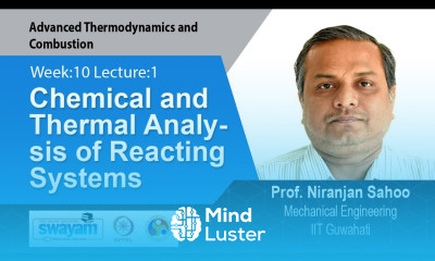 Lec 26 Chemical and Thermal Analysis of Reacting Systems