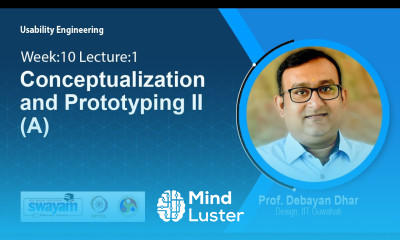 Lec 34 Conceptualization and Prototyping II A