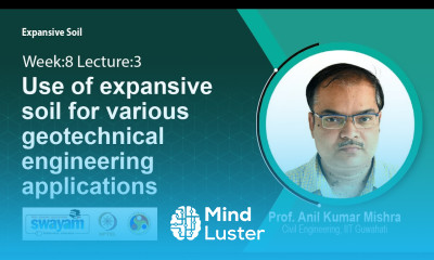 Lec 27 Use of expansive soil for various geotechnical engineering applications