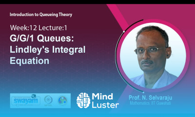 Learn Lec 44 G G 1 Queues Lindley s Integral Equation - Mind Luster