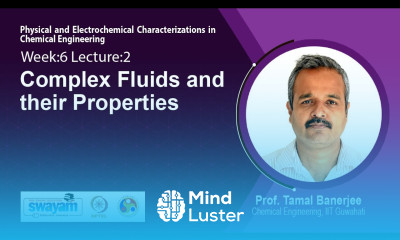 Lec 18 Complex Fluids and their Properties​