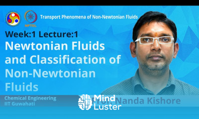 Lec 1 Newtonian Fluids and Classification of Non Newtonian Fluids