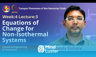 Lec 13 Equations of Change for Non Isothermal Systems