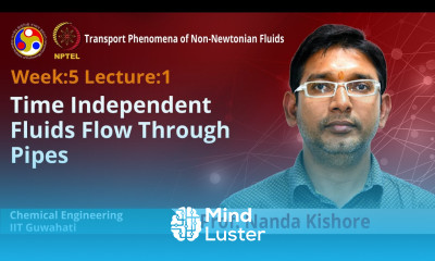 Lec 14 Time Independent Fluids Flow Through Pipes