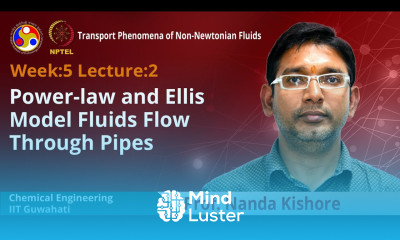 Lec 15 Power law and Ellis Model Fluids Flow Through Pipes