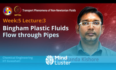 Lec 16 Bingham Plastic Fluids Flow through Pipes