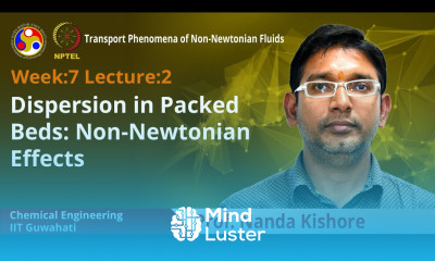 Lec 23 Dispersion in Packed Beds Non Newtonian Effects