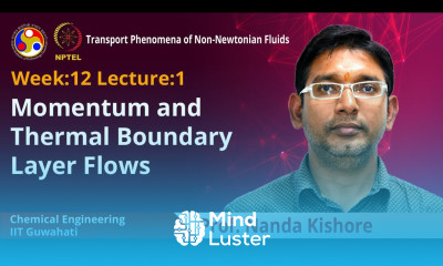 Lec 39 Momentum and Thermal Boundary Layer Flows