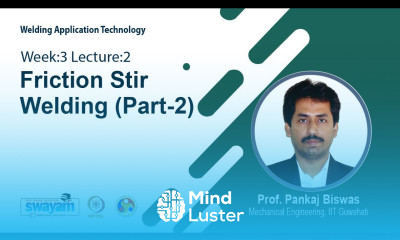 Lec 8 Friction Stir Welding Part 2