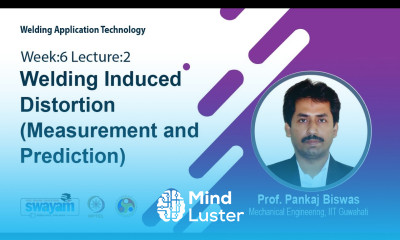 Lec 19 Welding Induced Distortion Measurement and Prediction