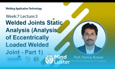 Lec 23 Welded Joints Static Analysis Analysis of Eccentrically Loaded Welded Joint Part 1