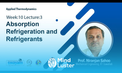 Lec 39 Absorption Refrigeration and Refrigerants