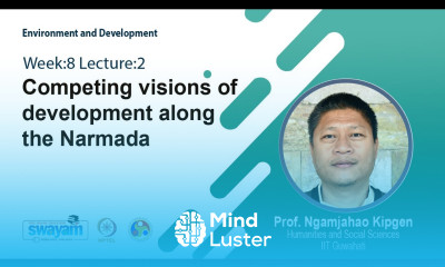 Lec 22 Competing visions of development along the Narmada