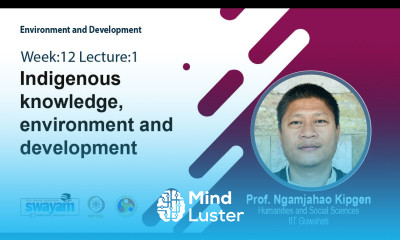 Lec 30 Indigenous knowledge environment and development