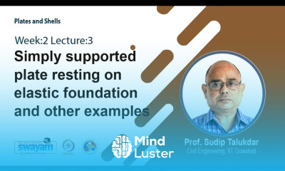 Lec 7 Simply supported plate resting on elastic foundation and other examples