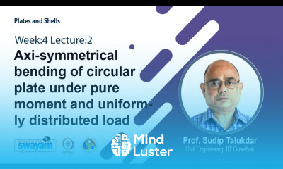 Lec 12 Axi symmetrical bending of circular plate under pure moment and uniformly distributed load