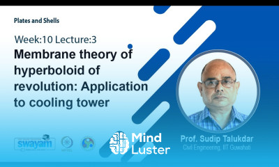 Lec 30 Membrane theory of hyperboloid of revolution Application to cooling tower