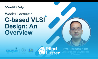 Lec 2 C based VLSI Design An Overview