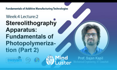 Lec 10 Stereolithography Apparatus Fundamentals of Photopolymerization Part 2
