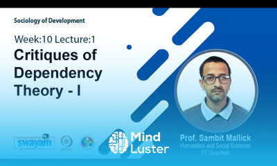 Lec 23 Critiques of Dependency Theory I