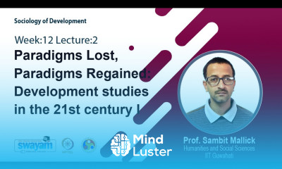 Lec 29 Paradigms Lost Paradigms Regained Development studies in the 21st century I
