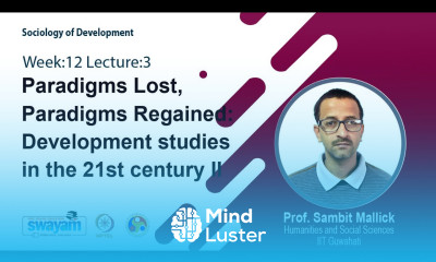 Lec 30 Paradigms Lost Paradigms Regained Development studies in the 21st century II