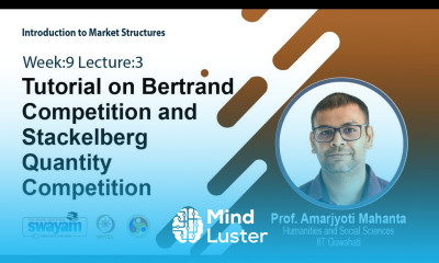 Lec 34 Tutorial on Bertrand Competition and Stackelberg Quantity Competition