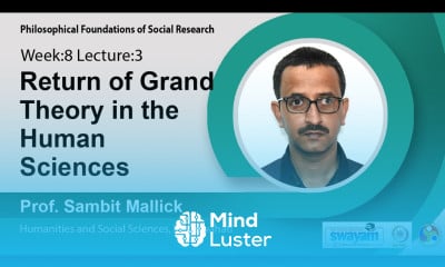 Lec 22 Return of Grand Theory in the Human Sciences