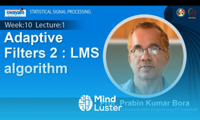 Lec 30 Adaptive Filters 2 LMS algorithm