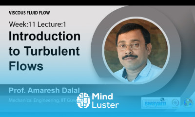 Lec 39 Introduction to Turbulent Flows