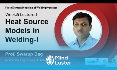 Lec 17 Heat source models in welding I